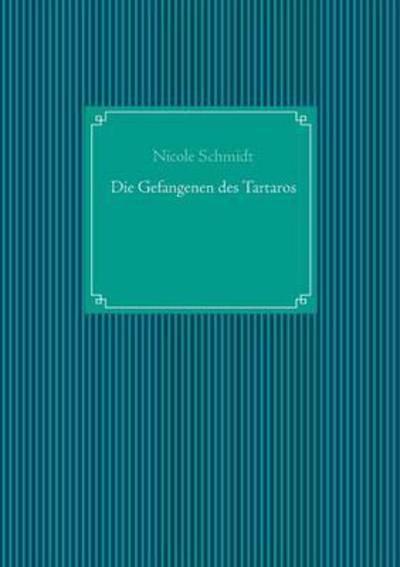 Cover for Schmidt · Die Gefangenen des Tartaros (Buch) (2017)