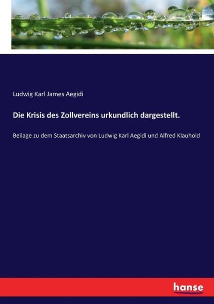 Cover for Aegidi · Die Krisis des Zollvereins urkun (Book) (2017)