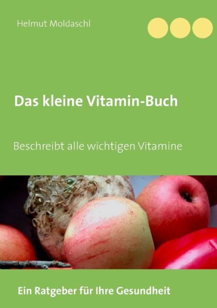 Cover for Helmut Moldaschl · Das kleine Vitamin-Buch (Paperback Book) (2018)