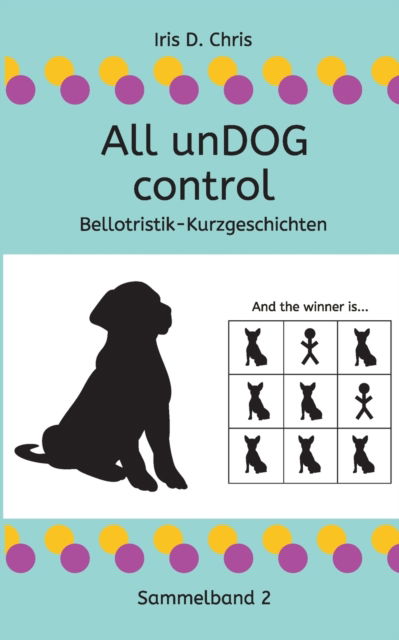 Cover for Iris D Chris · All unDOG control (Paperback Book) (2021)