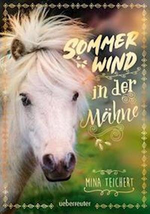 Cover for Mina Teichert · Sommerwind in der Mähne (Gebundenes Buch) (2022)