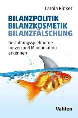 Cover for Carola Rinker · Bilanzpolitik - Bilanzkosmetik - Bilanzfälschung (Taschenbuch) (2022)