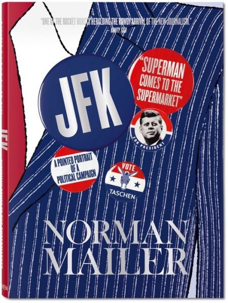 Norman Mailer. JFK. Superman Comes to the Supermarket - Norman Mailer - Books - Taschen GmbH - 9783836550338 - September 26, 2014