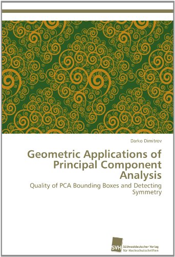 Cover for Darko Dimitrov · Geometric Applications of Principal Component Analysis: Quality of Pca Bounding Boxes and Detecting Symmetry (Paperback Book) (2012)