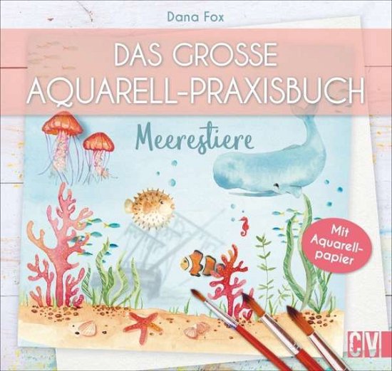 Das große Aquarell-Praxisbuch - Fox - Libros -  - 9783838837338 - 