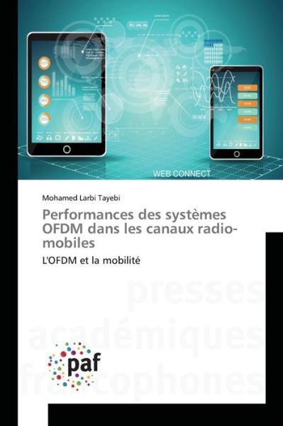 Cover for Tayebi Mohamed Larbi · Performances Des Systemes Ofdm Dans Les Canaux Radio-mobiles (Paperback Book) (2018)