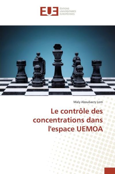 Cover for Lom Maly Aboubacry · Le Controle Des Concentrations Dans L'espace Uemoa (Paperback Book) (2018)