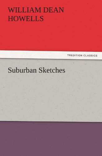 Suburban Sketches (Tredition Classics) - William Dean Howells - Books - tredition - 9783842429338 - November 5, 2011