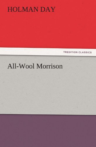 All-wool Morrison (Tredition Classics) - Holman Day - Bøger - tredition - 9783842432338 - 3. november 2011