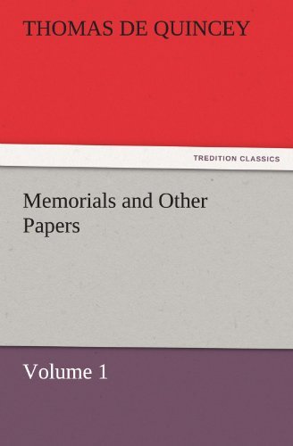Cover for Thomas De Quincey · Memorials and Other Papers  -  Volume 1 (Tredition Classics) (Paperback Book) (2011)