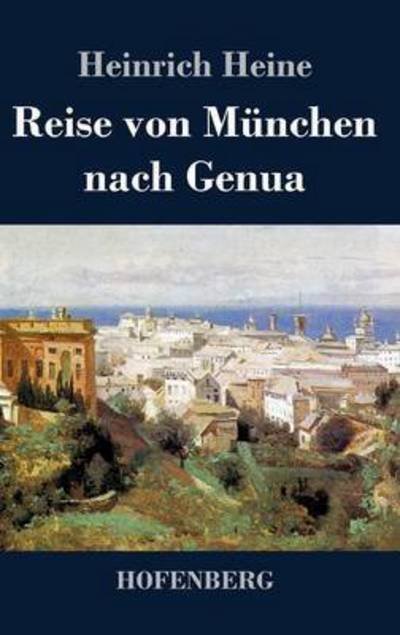 Cover for Heinrich Heine · Reise Von Munchen Nach Genua (Hardcover bog) (2014)