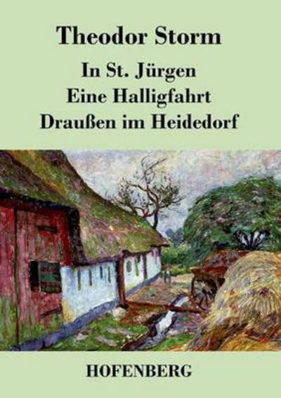 Cover for Theodor Storm · In St. Jurgen / Eine Halligfahrt / Draussen Im Heidedorf (Taschenbuch) (2016)