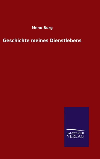 Cover for Meno Burg · Geschichte meines Dienstlebens (Hardcover Book) (2015)