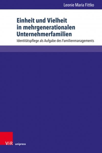 Cover for Leonie Fittko · Einheit und Vielheit in mehrgenerationalen Unternehmerfamilien: Identitatspflege als Aufgabe des Familienmanagements (Hardcover Book) (2022)