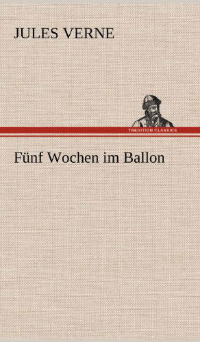 Cover for Jules Verne · Funf Wochen Im Ballon (Hardcover bog) [German edition] (2012)