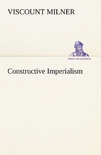 Cover for Viscount Milner · Constructive Imperialism (Tredition Classics) (Paperback Book) (2012)