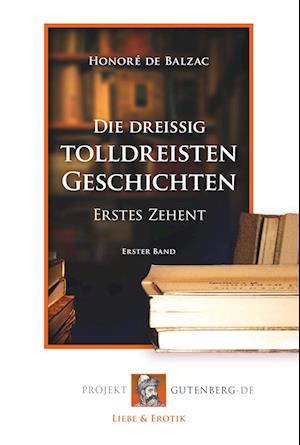 Cover for Honoré de Balzac · Die dreißig tolldreisten Geschichten - Erstes Zehent (Paperback Book) (2018)