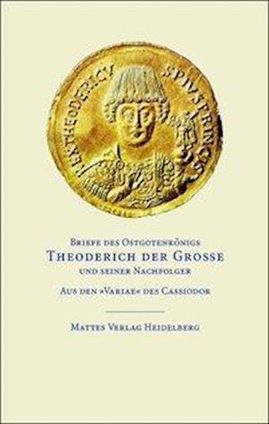 Cover for Theoderich der Große · Briefe des Ostgotenkönigs Theoderich der Große und seiner Nachfolger (Hardcover Book) (2010)