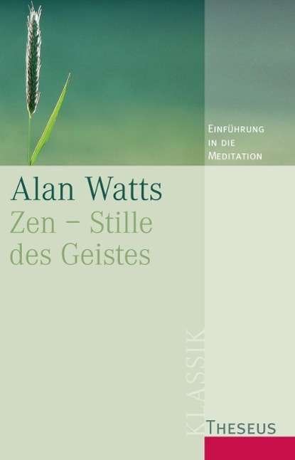 Zen, Stille des Geistes - Watts - Livros -  - 9783899016338 - 