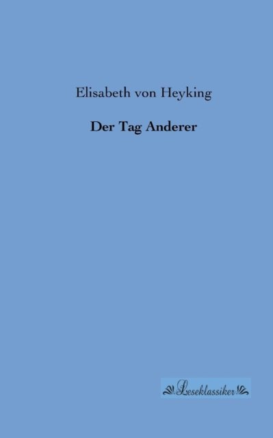 Cover for Elisabeth Von Heyking · Der Tag Anderer (Pocketbok) [German edition] (2013)