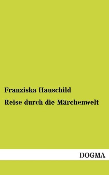 Cover for Franziska Hauschild · Reise Durch Die Marchenwelt (Paperback Book) (2013)