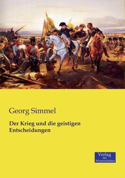 Der Krieg und die geistigen Entscheidungen - Georg Simmel - Livros - Vero Verlag - 9783957004338 - 21 de novembro de 2019