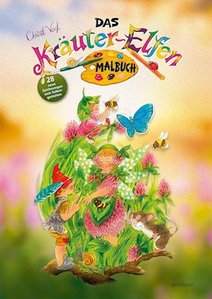 Das neue Kräuter-Elfen Malbuch - Christl Vogl - Kirjat - Einhorn-Vlg - 9783957471338 - maanantai 4. huhtikuuta 2022