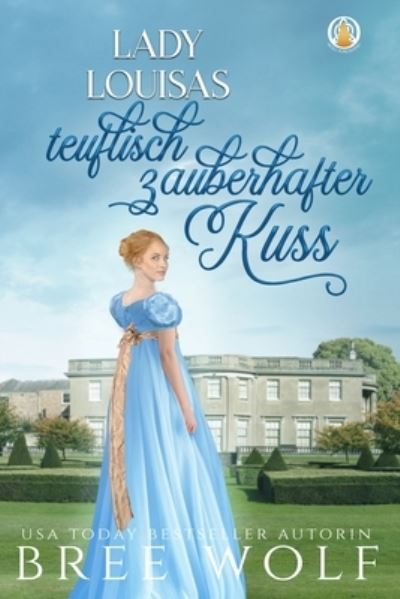 Cover for Bree Wolf · Lady Louisas teuflisch zauberhafter Kuss (Taschenbuch) (2021)