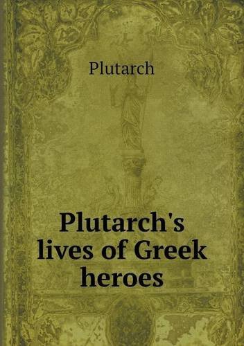 Cover for Plutarch · Plutarch's Lives of Greek Heroes (Paperback Book) (2013)