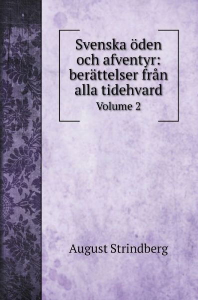 Svenska oeden och afventyr - August Strindberg - Książki - Book on Demand Ltd. - 9785519688338 - 17 lutego 2020