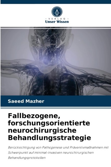 Cover for Saeed Mazher · Fallbezogene, forschungsorientierte neurochirurgische Behandlungsstrategie (Paperback Bog) (2021)