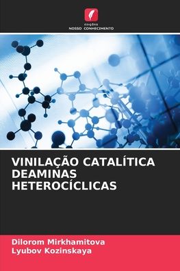 Cover for Dilorom Mirkhamitova · Vinilacao Catalitica Deaminas Heterociclicas (Pocketbok) (2021)