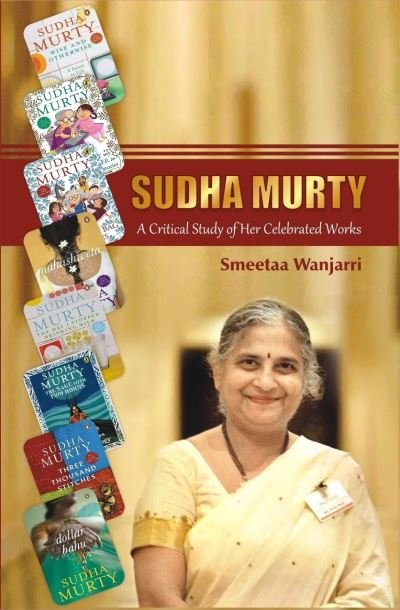 Cover for Smeetaa Wanjarri · Sudha Murty: A Critical Study of Her Celebrated Works (Hardcover bog) (2023)