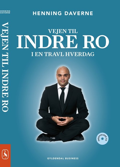 Cover for Henning Daverne · Vejen til indre ro i en travl hverdag (Sewn Spine Book) [2.º edición] (2013)