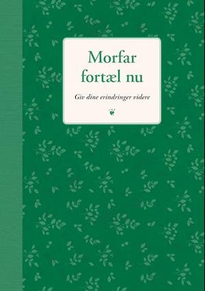 Cover for Elma van Vliet · Fortæl nu: Morfar fortæl nu (Bound Book) [2.º edición] (2019)
