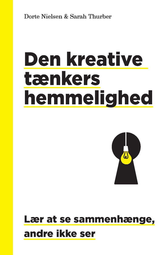 Cover for Dorte Nielsen; Sarah Thurber · Den kreative tænkers hemmelighed (Book) [2nd edition] (2020)