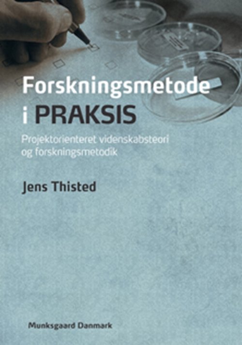 Cover for Jens Thisted · Forskningsmetode i praksis (Poketbok) [1:a utgåva] (2009)