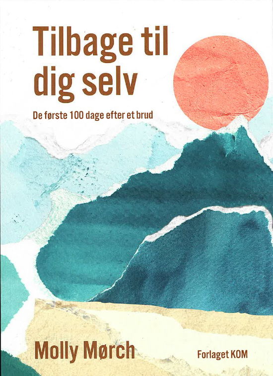 Molly Mørch · Tilbage til dig selv (Taschenbuch) [1. Ausgabe] (2024)