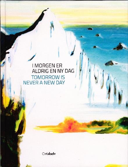 Cover for Jess Kylmänen m.fl. Alexandra Melkorka Arnhedar-Dottir · I morgen er aldrig en ny dag (Hardcover bog) (2017)