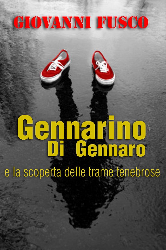 Cover for Giovanni Fusco · Gennarino Di Gennaro E La Scoperta Delle Trame Tenebrose (Book)