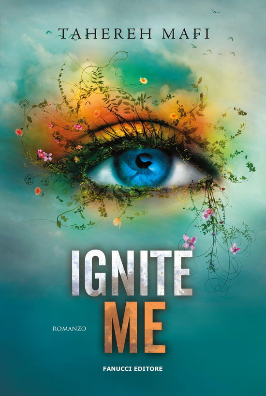 Cover for Tahereh Mafi · Ignite Me. Shatter Me #03 (Book)