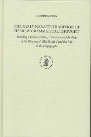 Cover for Geoffrey Khan · The Early Karaite Tradition of Hebrew Grammatical Thought: Including a Critical Edition, Translation and Analysis of the Diqduq of Abu Yaqub Yusuf Ibn ... in Semitic Languages and Linguistics) (Hardcover Book) [Annotated edition] (2000)