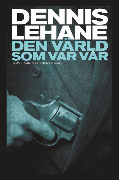 Joe Coughlin-serien: Den värld som var vår - Claes Gustafsson - Böcker - Albert Bonniers Förlag - 9789100152338 - 21 oktober 2015