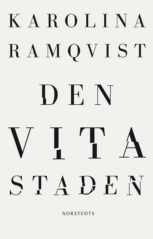 Den vita staden - Ramqvist Karolina - Bøger - Norstedts - 9789113064338 - 12. marts 2015