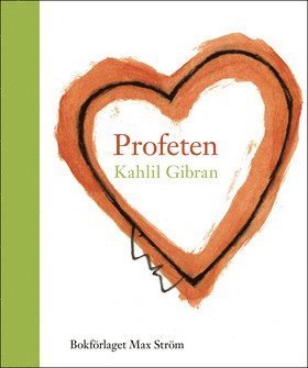 Profeten - Kahlil Gibran - Bøker - Max Ström - 9789171260338 - 14. april 2006