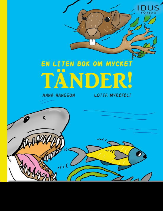 Cover for Anna Hansson · En liten bok om mycket tänder! (Indbundet Bog) (2023)