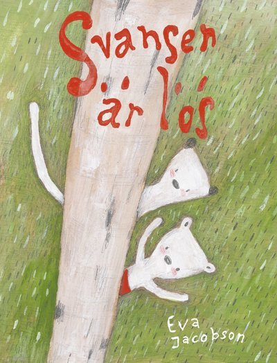 Cover for Eva Jacobson · Svansen är lös (Gebundesens Buch) (2022)