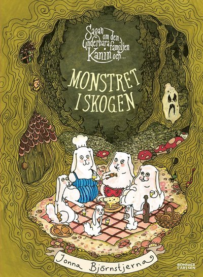 Sagan om den underbara familjen Kanin och monstret i skogen - Jonna Björnstjerna - Books - Bonnier Carlsen - 9789179772338 - April 11, 2022