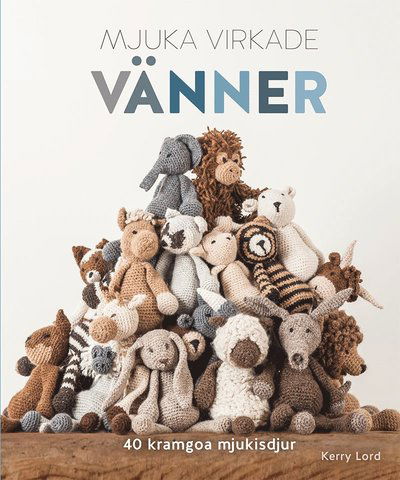 Cover for Kerry Lord · Mjuka virkade vänner (Hardcover Book) (2023)