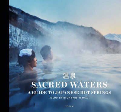 Cover for August Eriksson · Sacred waters : a guide to Japanese hot springs (Bok) (2014)